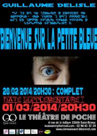Bienvenue sur la petite bleue. Du 28 février au 1er mars 2014 à Saint-Brieuc. Cotes-dArmor.  20H30